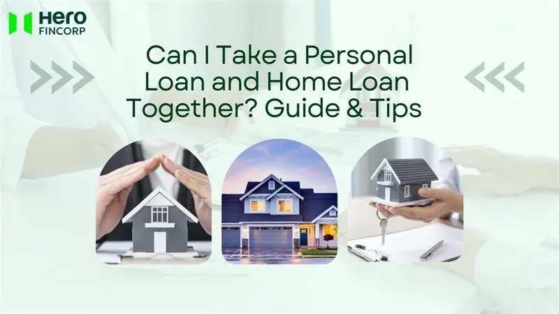 Can I Take a Personal Loan and Home Loan