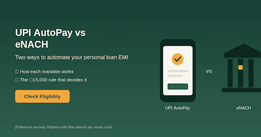 UPI AutoPay vs eNACH for Personal Loans