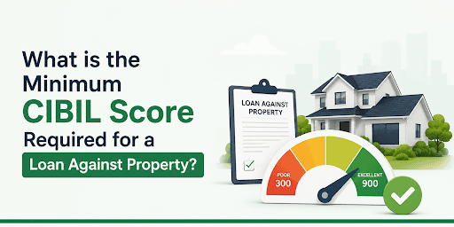 What is the Minimum CIBIL Score Required LAP?