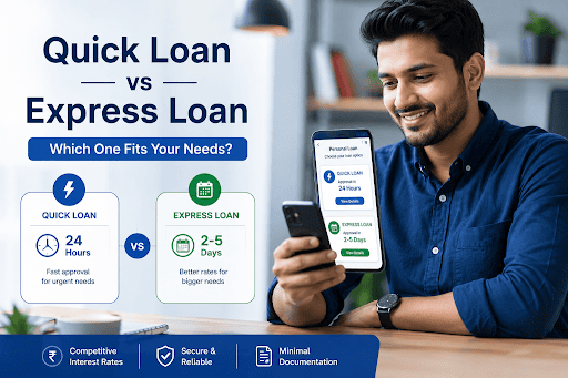 Quick Loan vs Express Loan: Key Differences