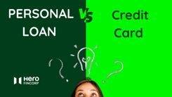 Personal  Loan vs. Credit Card EMI