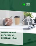 Loan Against Property vs Personal Loan comparison