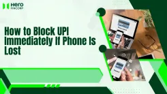 How to Block UPI Immediately If Phone Is Lost