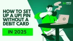 How to Set up a UPI PIN Without a Debit Card