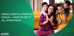 Balance Family Needs, EMIs & Lifestyle Goals