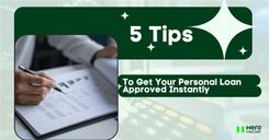 Know the tips to get your personal loan approval