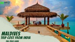 Hero FinCorp Maldives Tour Cost