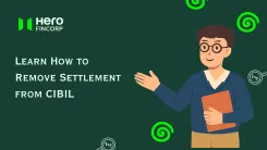 Learn How to Remove Settlement from CIBIL
